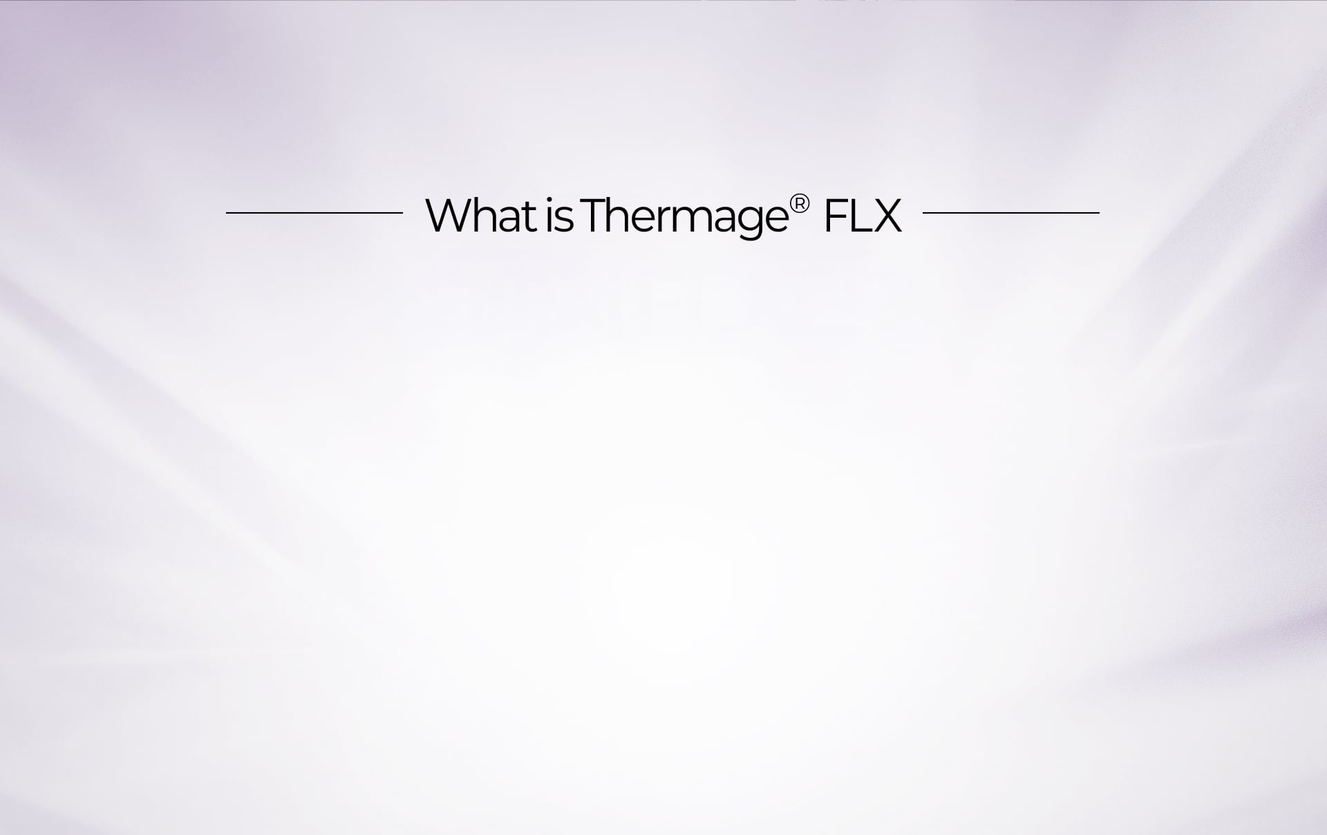 Thermage FLX Treatment Overview